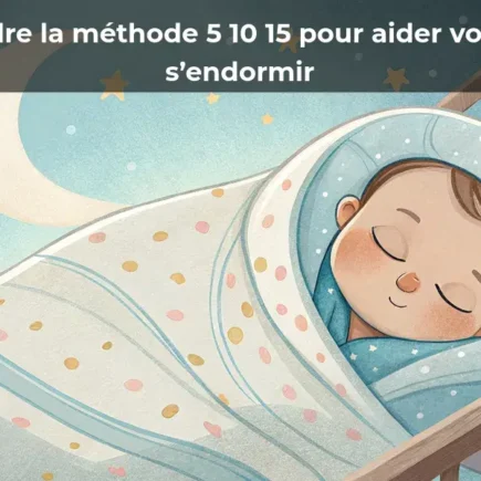 Comprendre la méthode 5 10 15 pour aider votre bébé à s’endormir