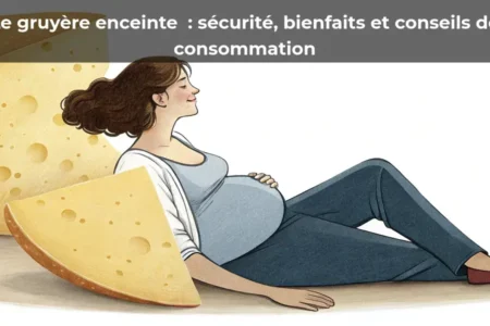 Le gruyère enceinte : sécurité, bienfaits et conseils de consommation