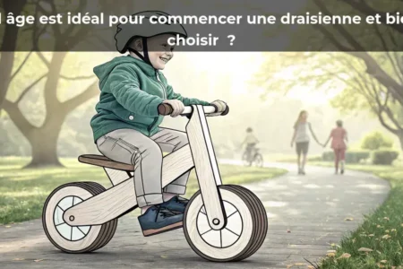 Quel âge est idéal pour commencer une draisienne et bien la choisir ?